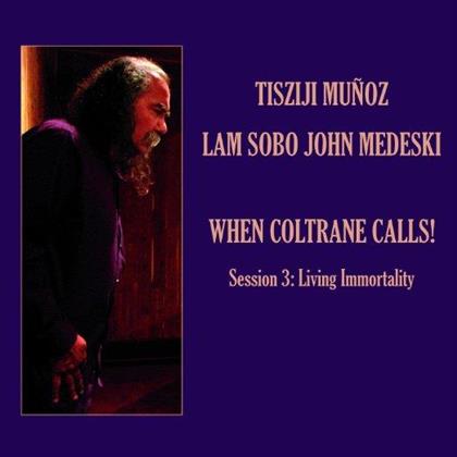 Tisziji Munoz & John Medeski - When Coltrane Calls Session 3: Living Immortality
