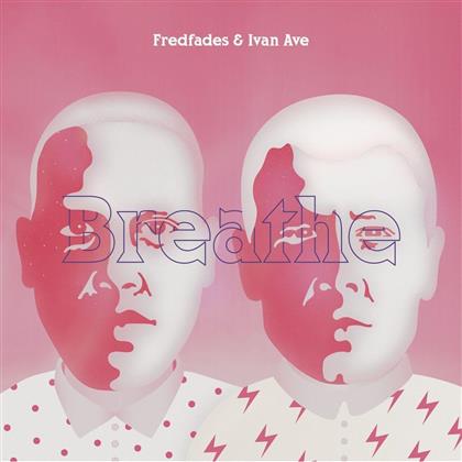 Fredfades & Ivan Ave - Breathe EP (LP)