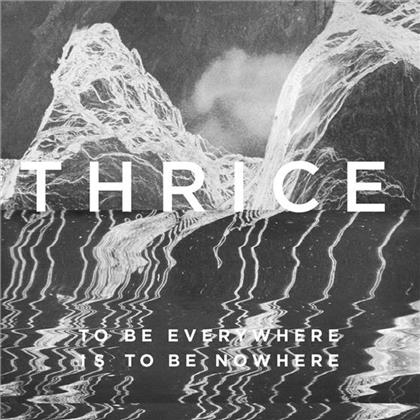Thrice - To Be Everywhere Is To Be Nowhere (LP + Digital Copy)