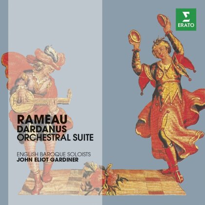 Sir John Eliot Gardiner, Jean-Philippe Rameau (1683-1764) & English Baroque Soloists - Dardanus-Orchestersuite