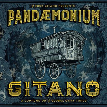 Rock Gitano - Pandemonium Gitano (A Compendium Of Global Gypsy T