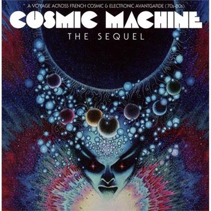 Cosmic Machine - Sequel - Voyage Across French Cosmic & Electronic Avantgarde - 70s & 80s