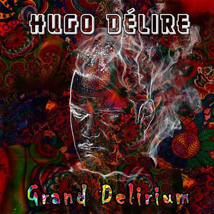 Hugo Delire - Grand Delirium (LP + Digital Copy)