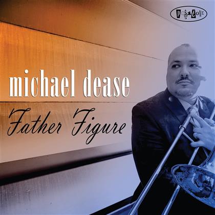 Michael Dease - Father Figure