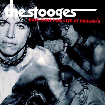 The Stooges (Iggy Pop) - Have Some Fun: Live At Ungano's