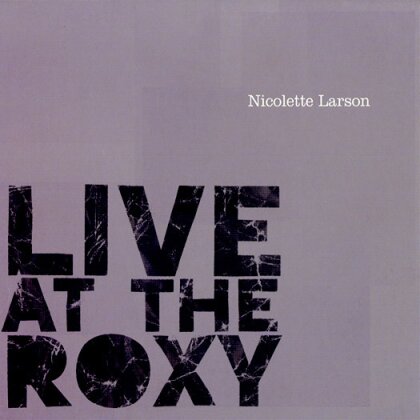 Nicolette Larson - Live At The Roxy - Wounded Bird