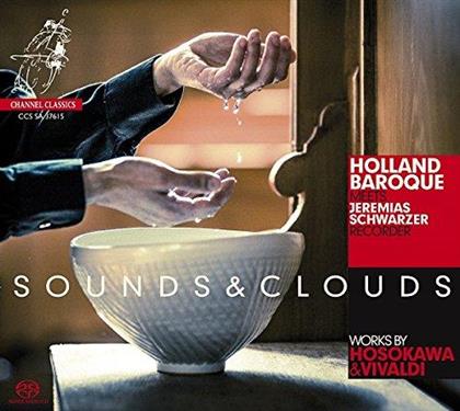 Holland Baroque, Hosokawa, Antonio Vivaldi (1678-1741) & Jeremias Schwarzer - Sounds & Clouds - Works By Hosokawa & Vivaldi (Hybrid SACD)
