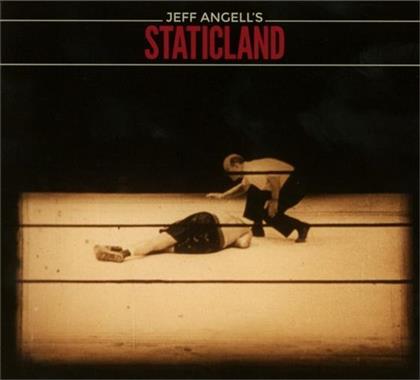 Jeff Angell's Staticland - ---