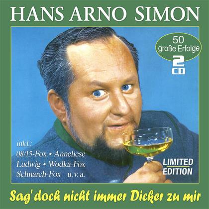 Hans Arno Simon - Sag' Doch Nicht Immer Dicker Zu Mir - 50 Erfolge (2 CDs)