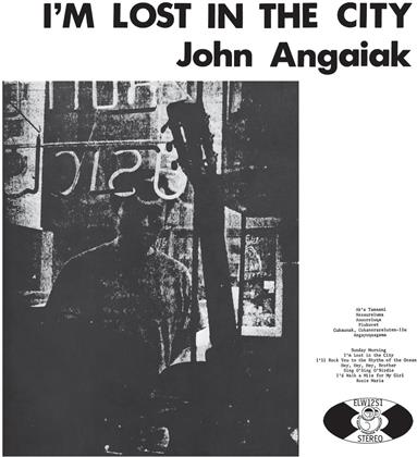 John Angaiak - I'm Lost In The City - Gatefold (Remastered, LP)