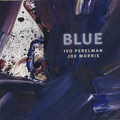Ivo Perelman & Joe Morris - Blue