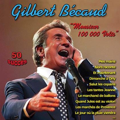 Gilbert Becaud - Monsieur 100000 Volts - 50 Succès (2 CDs)