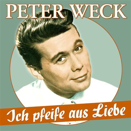 Peter Weck - Ich Pfeife Aus Liebe - 17 Schlager Perlen