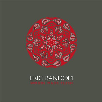 Eric Random - Words Made Flesh