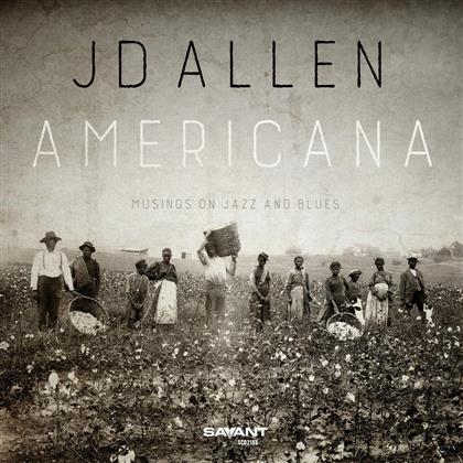 J.D. Allen - Americana: Musings On Jazz & Blues