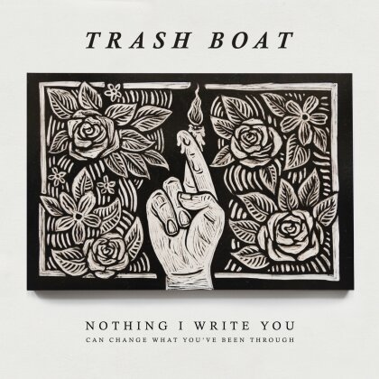 Trash Boat - Nothing I Write Can Change What You've Been Throug (LP)
