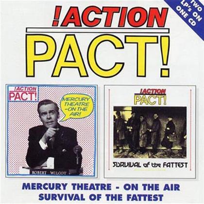Action Pact - Mercury Theatre On Air / Survival Of The Fattest