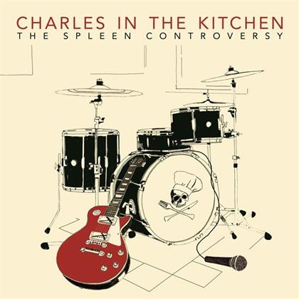 Charles In The Kitchen - Spleen Controversy - 7 Inch (7" Single)