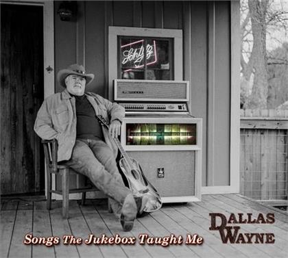 Dallas Wayne - Songs The Jukebox Taught Me