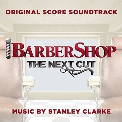 Barbershop - The Next Cut, Clarke Stanley & Robert Glasper - Original Score