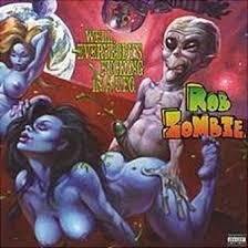 Rob Zombie - Well, Everybody's Fucking In A U.F.O. - 10 Inch/RSD 2016 (10" Maxi)