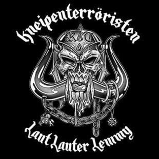 Kneipenterroristen - Laut Lauter Lemmy