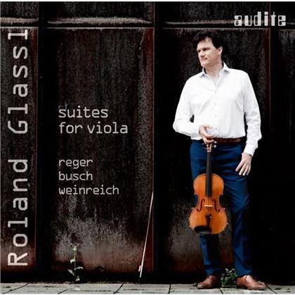 Max Reger (1873-1916), Adolf Busch (1891-1952), Justus Weinreich (1858-1927) & Roland Glassl - Suites For Solo Viola