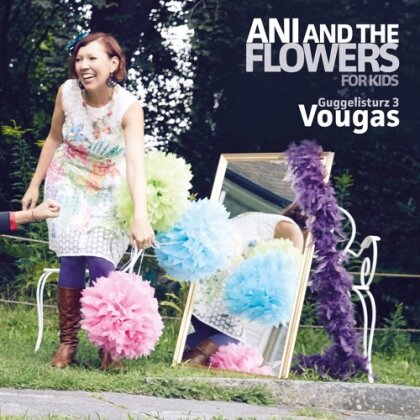 Ani And The Flowers - Guggelisturz 3 - Vougas