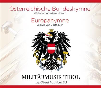 Militärmusik Tirol - Oesterreichische Bundeshymne/Europahymne