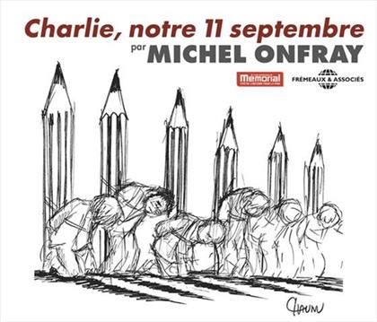 Michel Onfray - Charlie, Notre 11 Septembre (2 CDs)