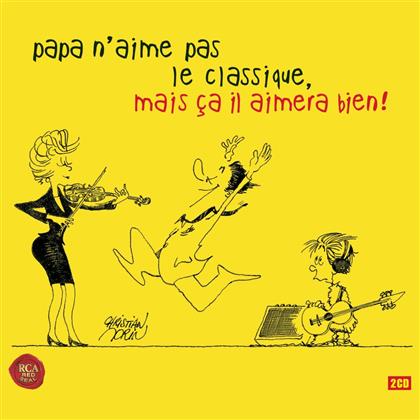 Papa N'aime Pas Le Classique, Mais Ça Il Aimera Bi (2 CDs)