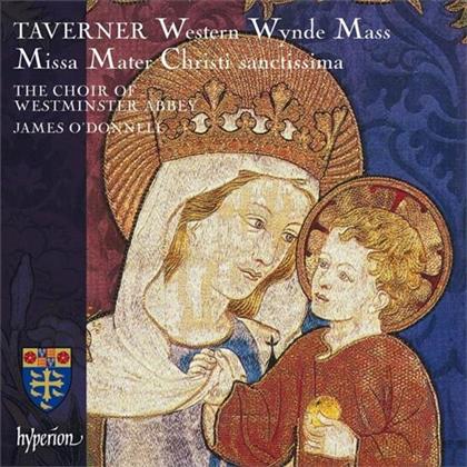 John Taverner, James O'Donnell & Choir Of Westminster Abbey - Western Wynde-Messe - Missa Mater Christi Sanctissima