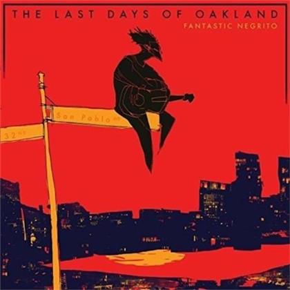 Fantastic Negrito - The Last Days Of Oakland