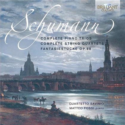 Quartetto Savino, Robert Schumann (1810-1856) & Matteo Fossi - Complete Piano Trios - Complete String Quartets - Fantasiestücke op.88 (3 CDs)