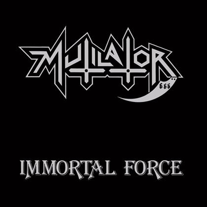 Mutilator - Immortal Force (New Version)