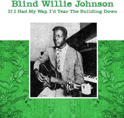 Blind Willie Johnson - If I Had My Way, I'd Tear The Building Down - Re-Release (LP)