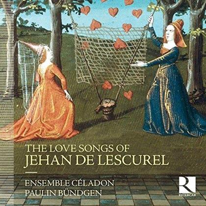 Paulin Bündgen, Jean De Lescurel & Ensemble Celadon - The Love Songs Of Jehan De Lescurel