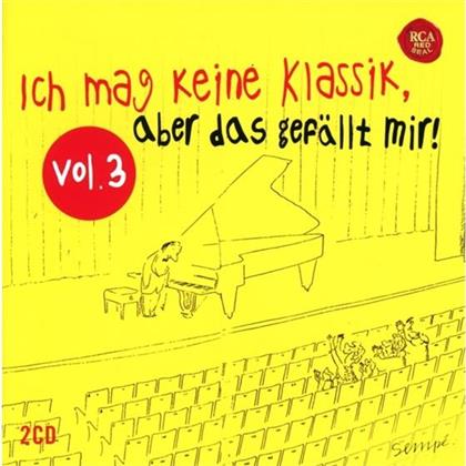 Ich Mag Keine Klassik Aber Das Gefällt Mir! - Vol.3 - Diverse (2 CDs)