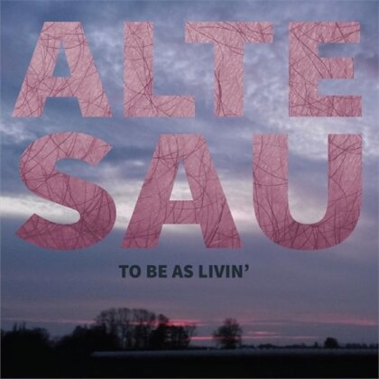 Alte Sau - To Be As Livin' (LP)