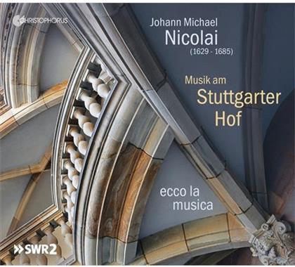 ecco la musica, Johann Michael Nicolai (1629-1685) & ecco la musica - Musik Am Stuttgarter Hof