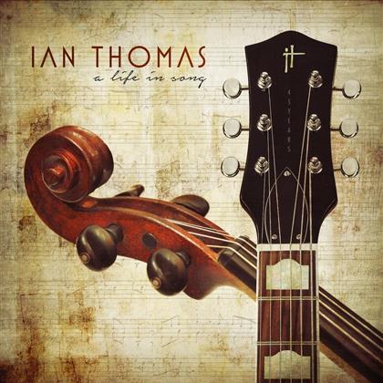 Ian Thomas - Life In Song