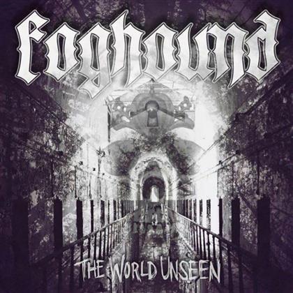 Foghound - The World Unseen
