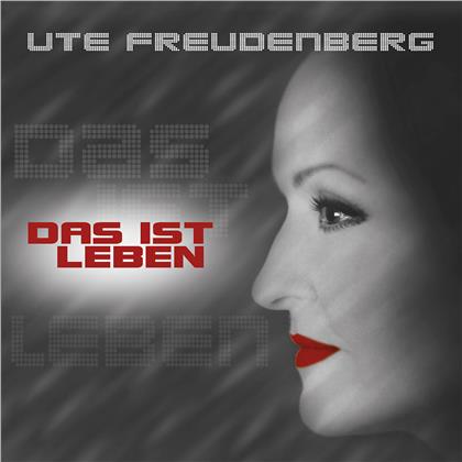 Ute Freudenberg - Das Ist Leben - 2016 Version