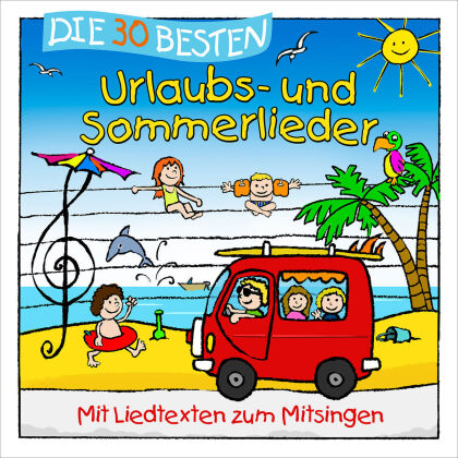 Sommerland & Glück - Die 30 Besten Urlaubs-Und Sommerlieder