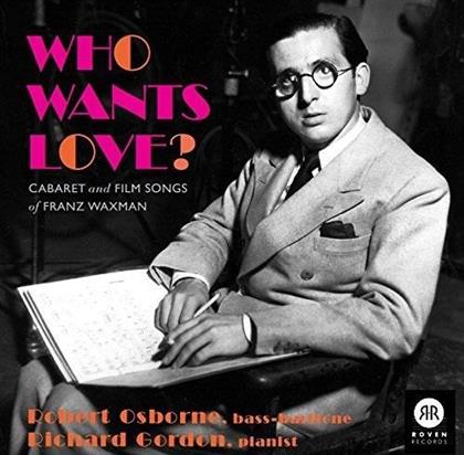 Robert Osborne, Gordan Richard & Franz Waxman (1906 - 1967) - Who Wants Love