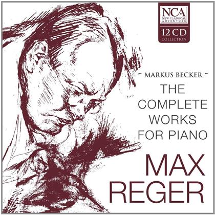 Markus Becker & Max Reger (1873-1916) - The Complete Works For Piano