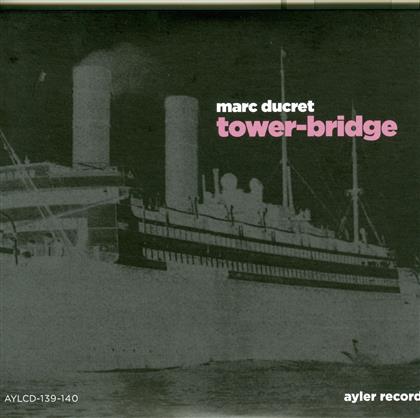 Marc Ducret - Tower - Bridge (2 CDs)