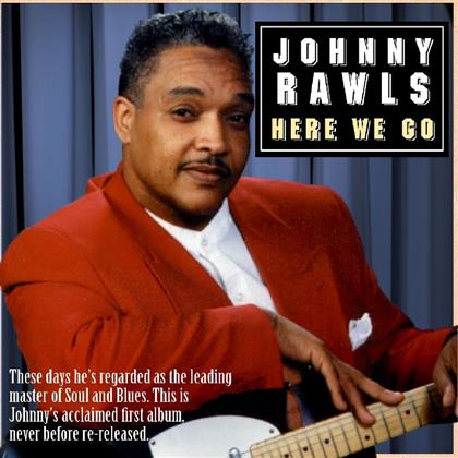 Johnny Rawls - Here We Go - Reissue