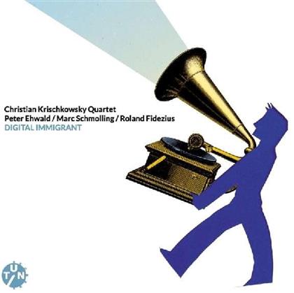 Christian Krischkowsky, Peter Ehwald, Marc Schmolling & Roland Fidezius - Digital Immigrant