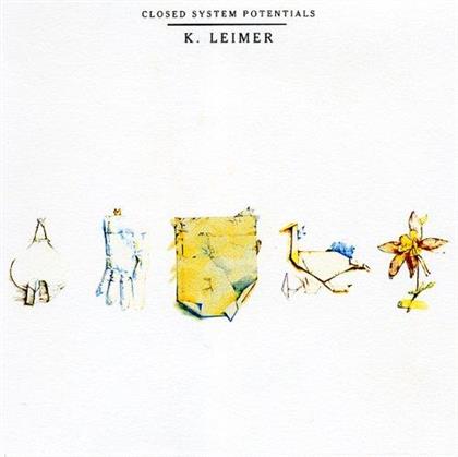 Leimer K. - Closed System Potentials - Remastered (LP)